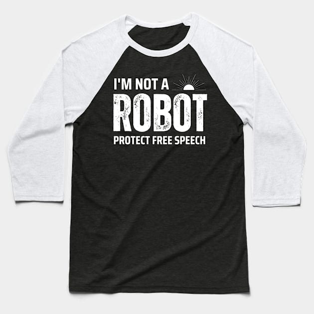 I'm not a robot protect Baseball T-Shirt by TRACHLUIM